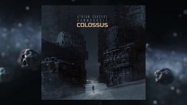 Atrium Carceri & Kammarheit — Colossus