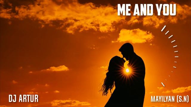 DJ ARTUR - ME AND YOU (ORIGINAL)