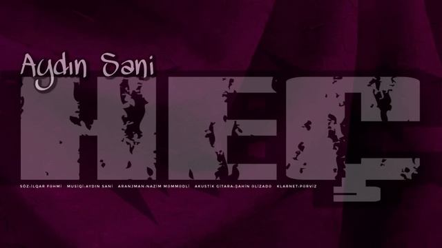 Aydın Sani - HEÇ