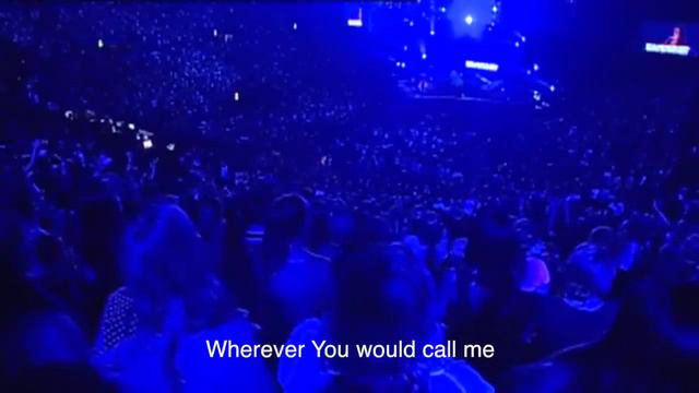 Oceans (Where Feet May Fail) Hillsong United live with lyrics