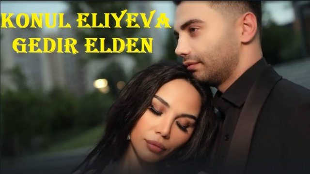 Konul Eliyeva  Gedir Elden