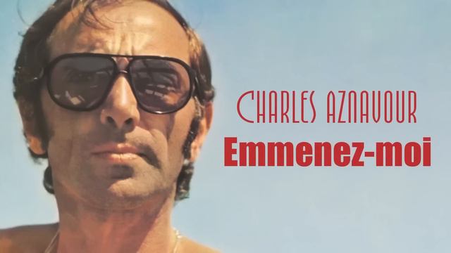 Charles Aznavour   Emmenez moi