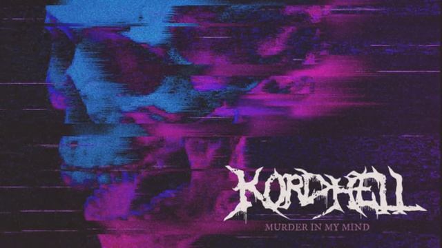 KORDHELL - MURDER IN MY MIND [1 HOUR]