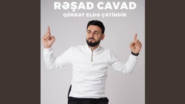 Resad Cavad -  Qurbet Elde Cetindir 2024