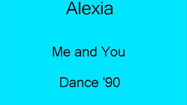 Alexia - Me and you (Dance '90)