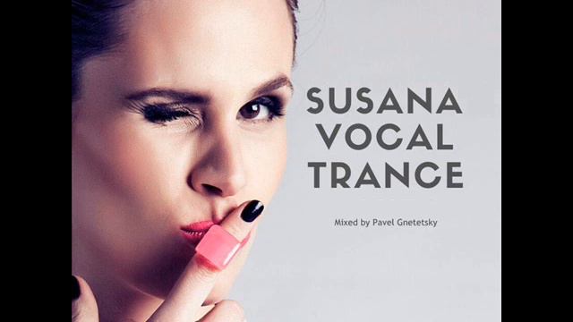 The Best of Susana vol.1 - Vocal Trance Mix (Mixed by Pavel Gnetetsky)