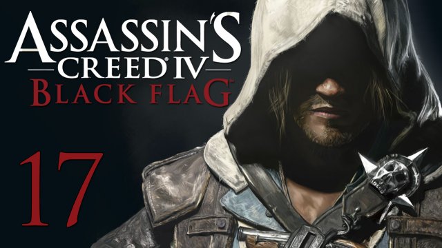 Assassin's Creed 4: Black Flag - Прохождение игры на русском [#17] | PC (2014 г.)