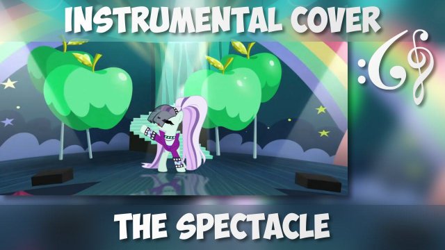 My Little Pony: Friendship is Magic - "The Spectacle" (Alex376 Instrumental Cover)