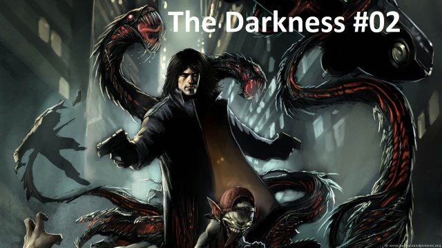 [Прохождение] The Darkness #02