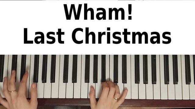 LAST CHRISTMAS НА ПИАНИНО — Красивая Новогодняя песня 2020 на фортепиано Рождественская как играть