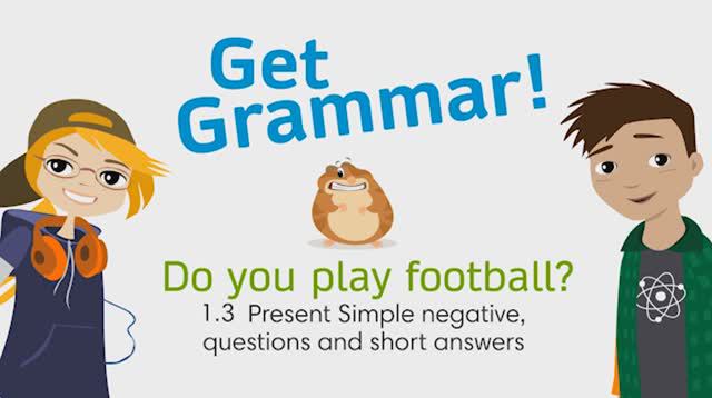 Go Getter 2. 1.3 Grammar. Do you play football? Present Simple negative, questions and short answers