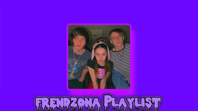 френдзона playlist speed up @maybe_baby