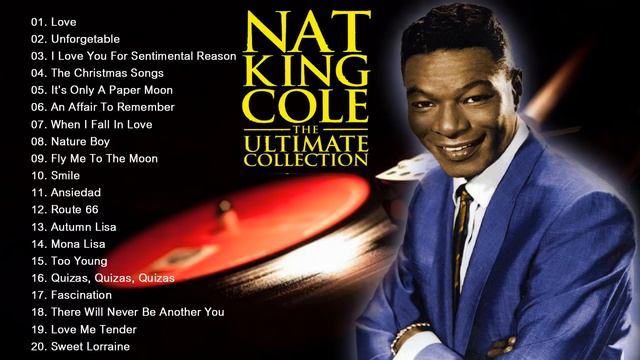 Лучшие песни Ната Кинга Коула Нэт Кинг Коул Greatest Hits Full Album 2021