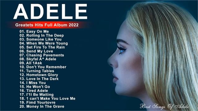 adele songs 2022 - Best Of Adele Greatest Hits Full Album 2022