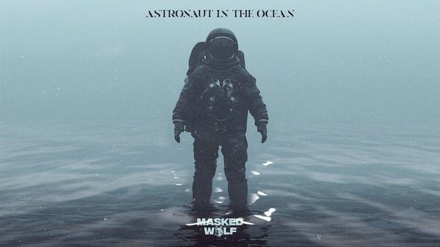 Astronaut in the ocean - Masked Wolf (1 hour version)