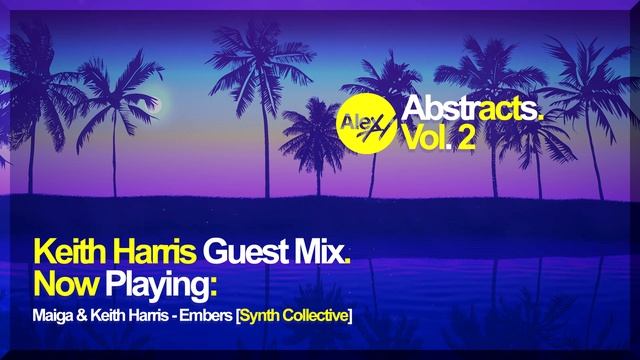 Alex H Pres. Abstracts (Vol. 2) Keith Harris Guest Mix