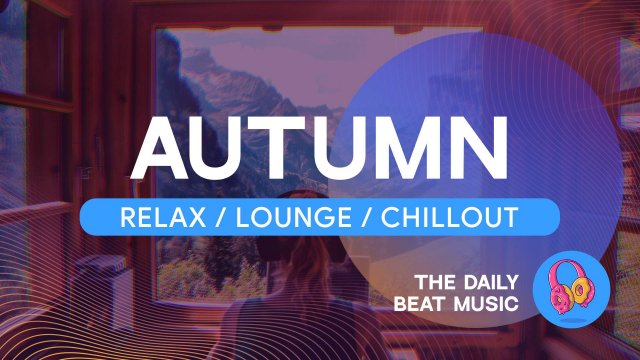 🎵  Фоновая музыка / Осеняя музыка / Музыка для работы и учебы / Autumn VIbes Mix