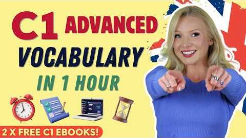 C1 (Advanced) Vocabulary in 1 Hour - Ultimate C1 Guide