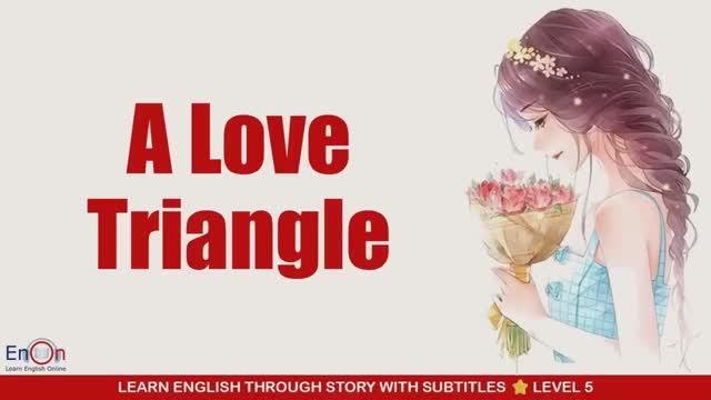 Why This Love Triangle Story is the BEST Way to Learn English