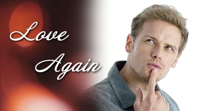 Сэм Хьюэн ЛЮБИТЬ СНОВА Sam Heughan LOVE AGAIN (Alok feat. Alida)