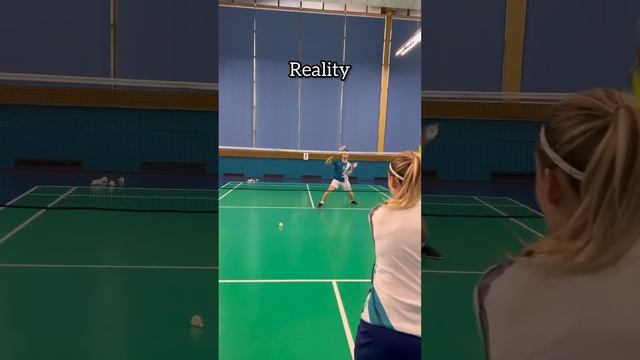 Expectation vs Reality | BADMINTON edition