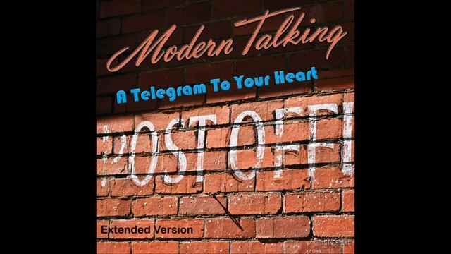 Modern Talking - A Telegram To Your Heart Extended Version (re-cut by Manaev))