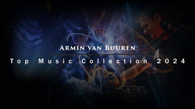 Trance Vocal Music: Armin van Buuren - Top Music Collection 2024 (Part 3)