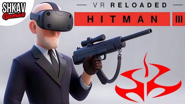МЕНЯ НАНЯЛИ ХИТМЕНОМ НА КАРТОННЫЙ КОРАБЛЬ! HITMAN 3 VR Reloaded