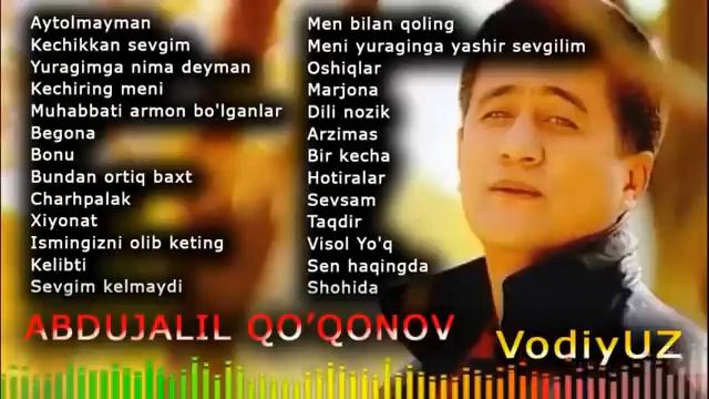 АБДУЖАЛИЛ ҚЎҚОНОВ сараланган қўшиқлари // Abdujalil Qo'qonov