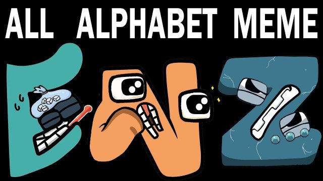 ALL Alphabet Lore Meme | Part 6 (A-Z...)