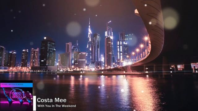 Costa Mee - With You In The Weekend