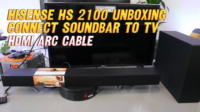 HISENSE HS2100 Unboxing & How to Connect Hisense Soundbar To TV Using HDMI ARC Cable