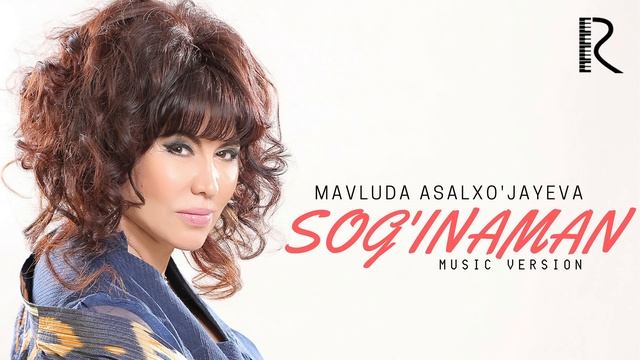 Mavluda Asalxo'jayeva - Sog'inaman | Мавлуда Асалхужаева - Согинаман (AUDIO)