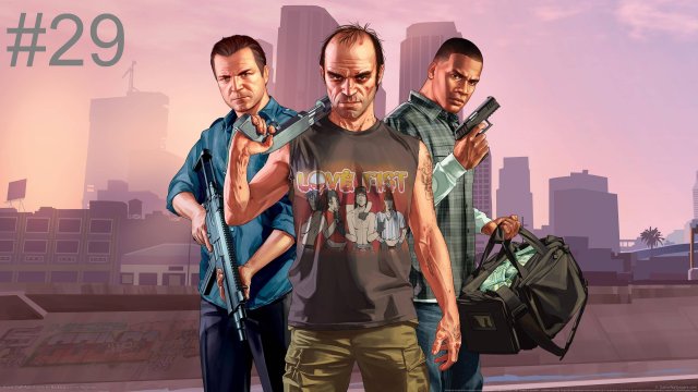 #29 Grand Theft Auto V ГТА 5 прохождение