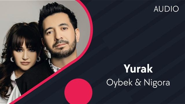 Oybek & Nigora - Yurak | Ойбек & Нигора - Юрак (AUDIO)