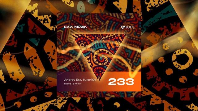 Andrey Exx & TuraniQa - I Need To Know (New Afro House Release)