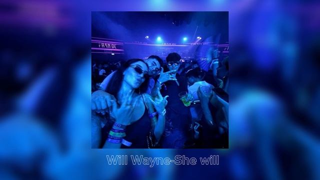 Will Wayne-She will