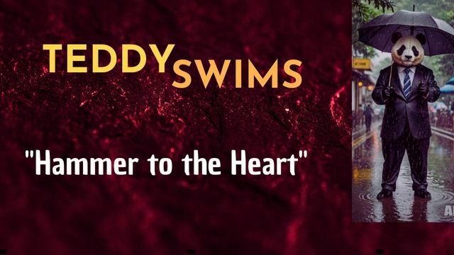Teddy Swims - Hammer to the Heart