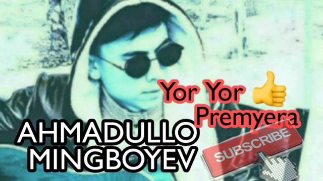 Yor-Yor Ahmadullo Mingboyev
