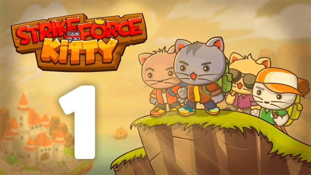ЭТИ КОТЫ ПРИШЛИ СПАСТИ МИР! | StrikeForce Kitty | Прохождение часть 1