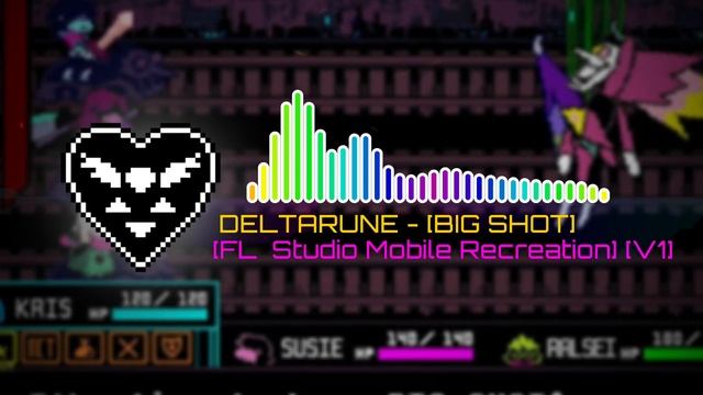 DELTARUNE CHAPTER 2 - [BIG SHOT] | [FL Studio Mobile Recreation] [V1]
