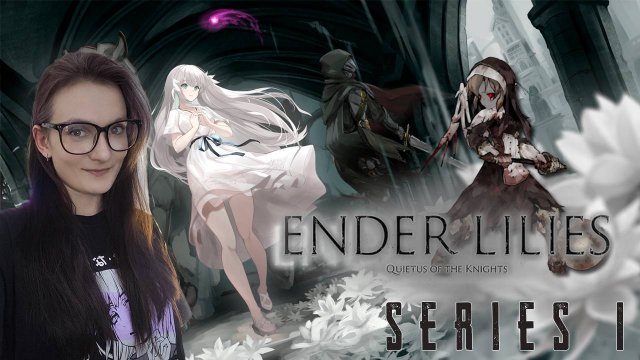 Ender Lilies: Quietus of the Knights - Пробуждение. Сестра Сигрид - Серия 1