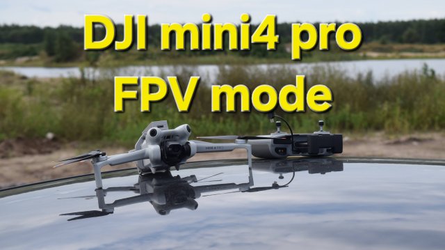 Dji mini 4 pro - FPV mode