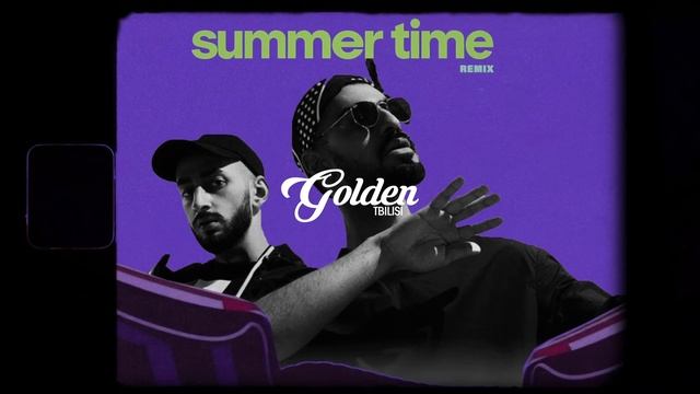 Miyagi & Эндшпиль - Summer Time (GOLDEN TBILISI REMIX)