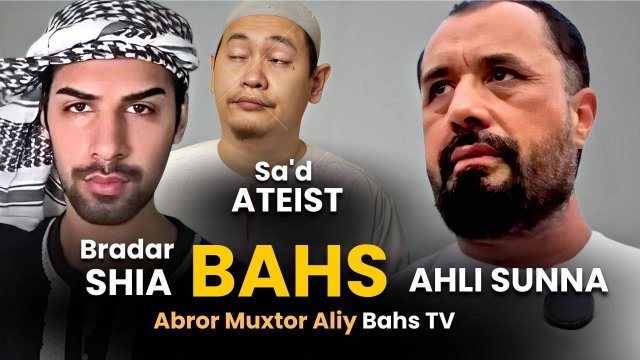 Abror Muxtor Aliy - Bahs (Shia va Ateistlar bilan)