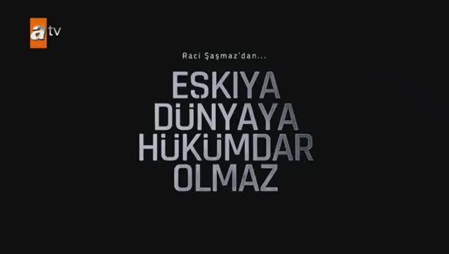 Eşkıya Dünyaya Hükümdar Olmaz 61. Bölüm