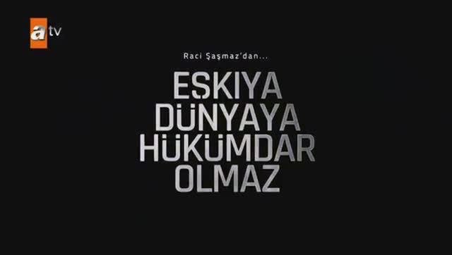 Eşkıya Dünyaya Hükümdar Olmaz 59. Bölüm