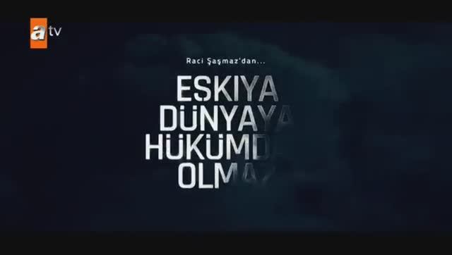 Eşkıya Dünyaya Hükümdar Olmaz 74. Bölüm