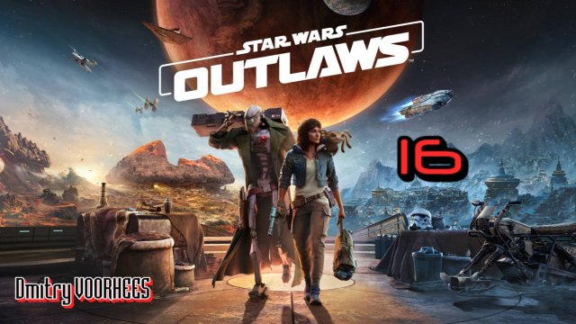Прохождение Star Wars OUTLAWS # 16 [2024] Ps5