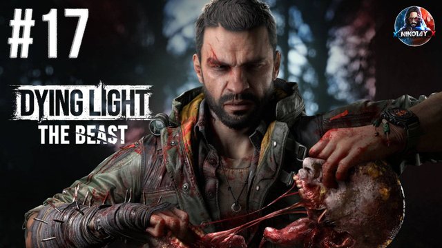 Dying Light: The Beast прохождение #17 [Без комментариев]